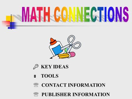  KEY IDEAS  TOOLS  CONTACT INFORMATION  PUBLISHER INFORMATION.