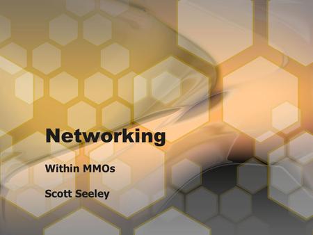 Networking Within MMOs Scott Seeley. Differences in game networking Peer-to-peer Client/Server Distributed Server.