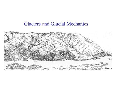 Glaciers and Glacial Mechanics. I.Glacier Origins and Types.
