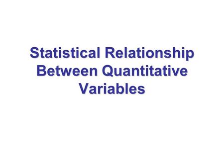 Statistical Relationship Between Quantitative Variables
