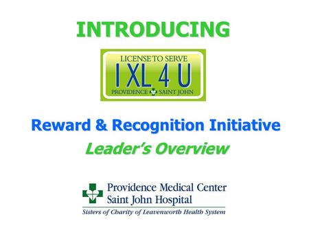 INTRODUCING Reward & Recognition Initiative Leader’s Overview.