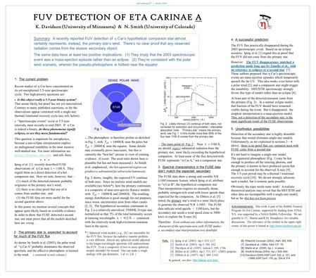 FUV DETECTION OF ETA CARINAE A K. Davidson (University of Minnesota) & N. Smith (University of Colorado) AAS meeting 207 -- January 2006 Summary: A recently.
