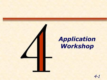 4-1 Application Workshop. 4-2 Module Objective - The Project  Break into groups Use the material covered in this course to create a safe work zone 