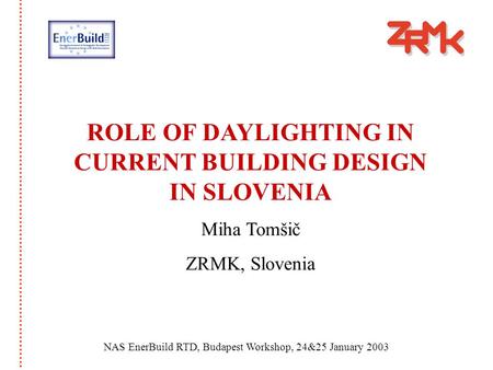 ROLE OF DAYLIGHTING IN CURRENT BUILDING DESIGN IN SLOVENIA
