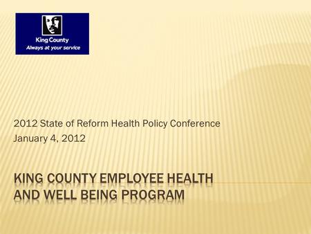 2012 State of Reform Health Policy Conference January 4, 2012.