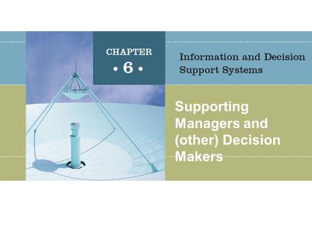 Supporting Managers and (other) Decision Makers