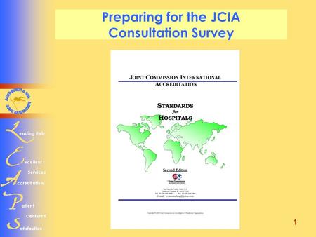 1 Preparing for the JCIA Consultation Survey. 2 What will be presented  AUBMC Accreditation timeline  How JCIA standards are spelled out  How to get.