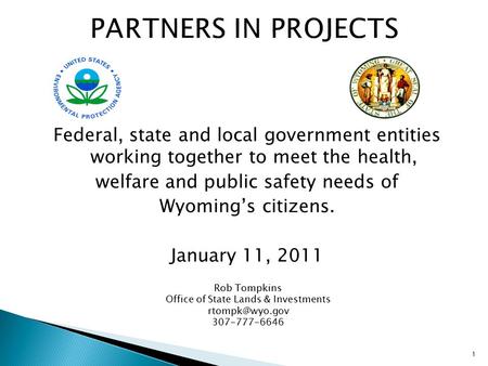 Federal, state and local government entities working together to meet the health, welfare and public safety needs of Wyoming’s citizens. January 11, 2011.