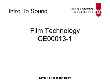 Intro To Sound Level 1 Film Technology Film Technology CE00013-1.