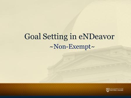 Goal Setting in eNDeavor ~Non-Exempt~