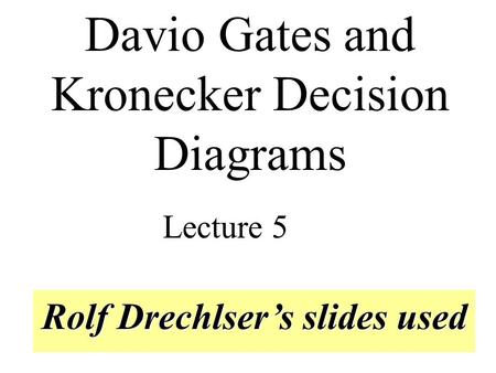 Rolf Drechlser’s slides used