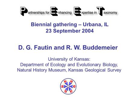 D. G. Fautin and R. W. Buddemeier University of Kansas: Department of Ecology and Evolutionary Biology, Natural History Museum, Kansas Geological Survey.