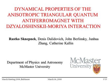 DYNAMICAL PROPERTIES OF THE ANISOTROPIC TRIANGULAR QUANTUM