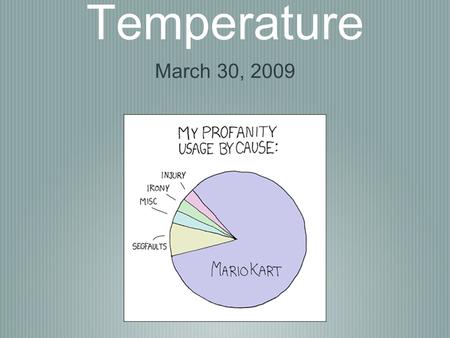 Temperature March 30, 2009. Temperature One of most important density independent factors Thermal death points for insects in general Lower limits: -15.