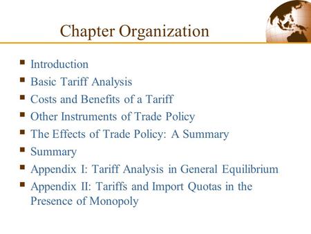  Introduction  Basic Tariff Analysis  Costs and Benefits of a Tariff  Other Instruments of Trade Policy  The Effects of Trade Policy: A Summary 
