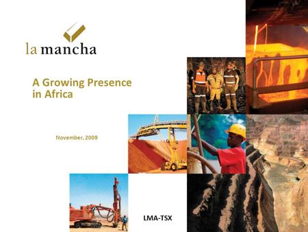 LMA-TSX A Growing Presence in Africa November, 2009.
