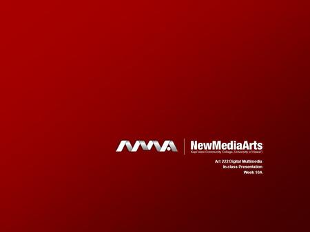 Art 222 Digital Multimedia In-class Presentation Week 10A.
