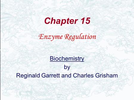 Enzyme Regulation Biochemistry by Reginald Garrett and Charles Grisham