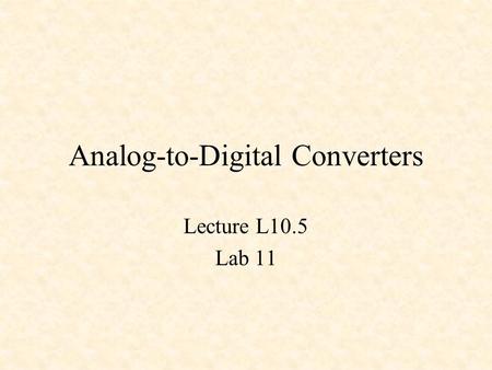 Analog-to-Digital Converters