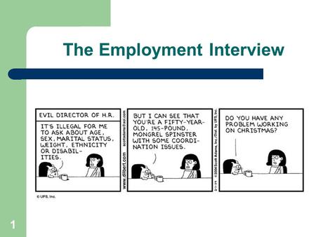 1 The Employment Interview. 2 One of the most widely used hiring tools in the public and private sector Used for selection and recruiting Involve an interaction.