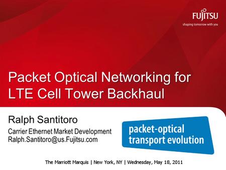 Ralph Santitoro Carrier Ethernet Market Development Packet Optical Networking for LTE Cell Tower Backhaul.