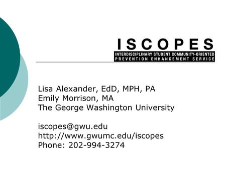 Lisa Alexander, EdD, MPH, PA Emily Morrison, MA The George Washington University  Phone: 202-994-3274.