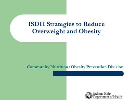 ISDH Strategies to Reduce Overweight and Obesity