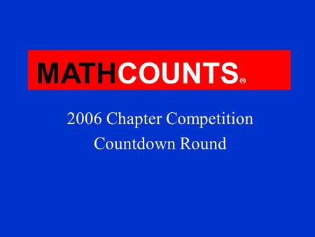 MATHCOUNTS 2006 Chapter Competition Countdown Round.