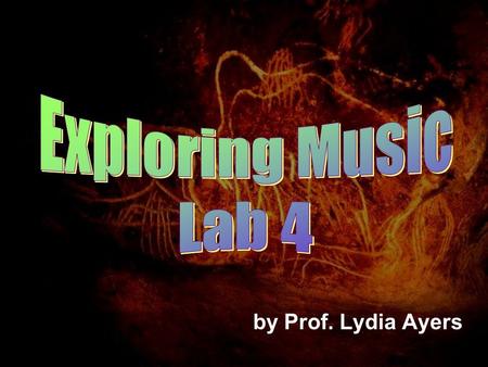 Exploring Music Lab 4 by Prof. Lydia Ayers.