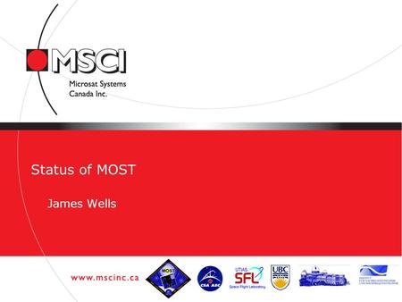 1 Status of MOST James Wells. How Are We Doing? On June 30 th, MOST will enter its 8 th year of operations! You Are Here (11.9 AUs from the Sun)