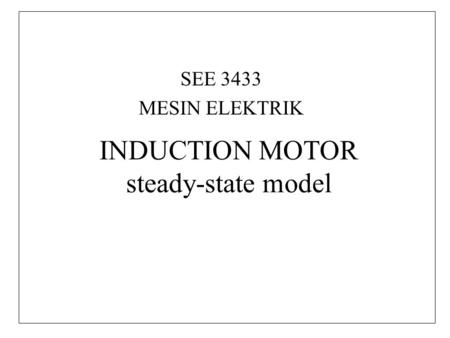 INDUCTION MOTOR steady-state model