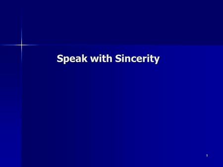 Speak with Sincerity.