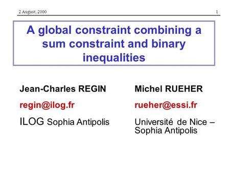 Jean-Charles REGIN Michel RUEHER  ILOG Sophia Antipolis Université de Nice – Sophia Antipolis A global constraint combining.