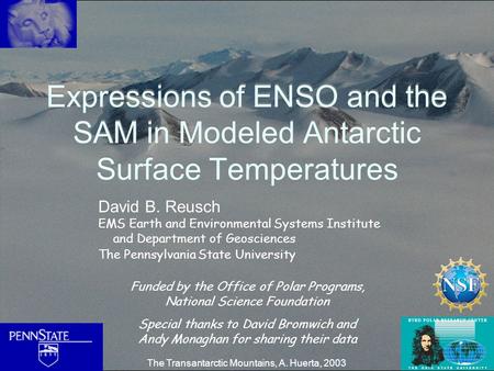 Expressions of ENSO and the SAM in Modeled Antarctic Surface Temperatures The Transantarctic Mountains, A. Huerta, 2003 David B. Reusch EMS Earth and Environmental.