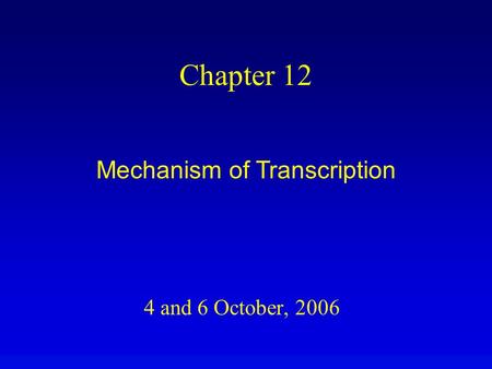 Mechanism of Transcription