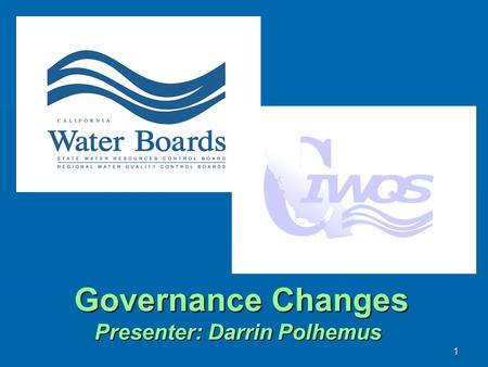 Governance Changes Presenter: Darrin Polhemus Governance Changes Presenter: Darrin Polhemus 1.