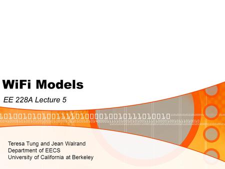 WiFi Models EE 228A Lecture 5 Teresa Tung and Jean Walrand