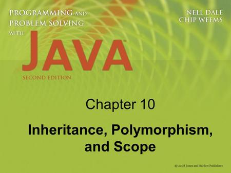 Chapter 10 Inheritance, Polymorphism, and Scope. 2 Knowledge Goals Understand the hierarchical nature of classes in object-oriented programming Understand.