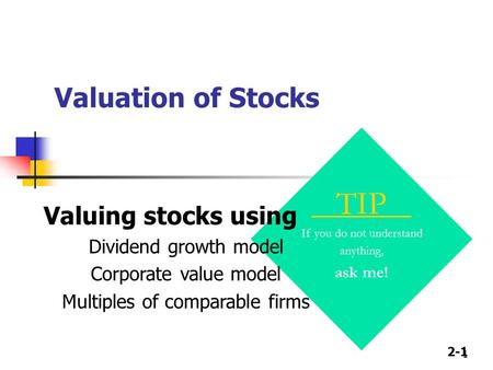 TIP Valuation of Stocks Valuing stocks using Dividend growth model