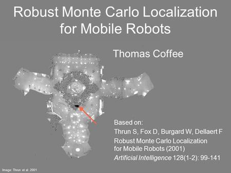 Robust Monte Carlo Localization for Mobile Robots