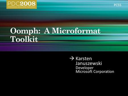  Karsten Januszewski Developer Microsoft Corporation PC55.