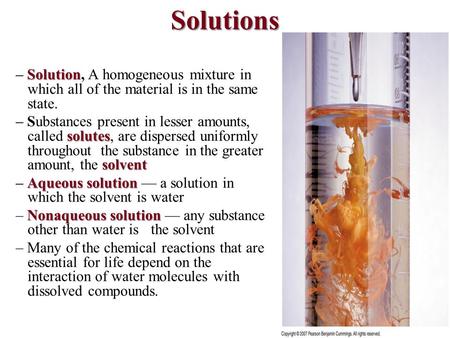 Solutions Solution – Solution, A homogeneous mixture in which all of the material is in the same state. solutes solvent – Substances present in lesser.