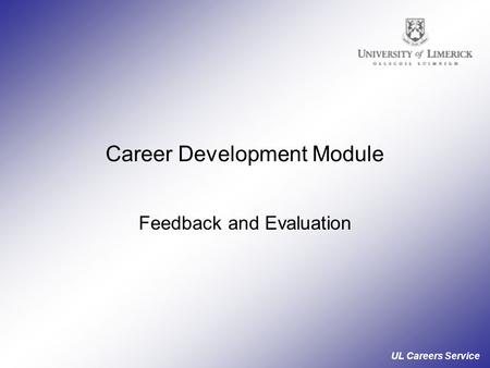 UL Careers Service Career Development Module Feedback and Evaluation.
