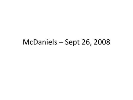 McDaniels – Sept 26, 2008. Outline Patient 5 Exam 6 ADC uncertainty Manuscript.