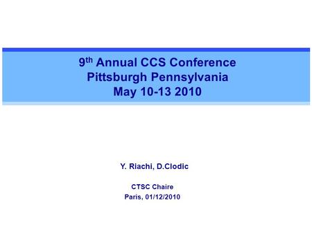 Y. Riachi, D.Clodic 9 th Annual CCS Conference Pittsburgh Pennsylvania May 10-13 2010 CTSC Chaire Paris, 01/12/2010.