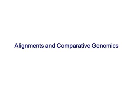 Alignments and Comparative Genomics. Welcome to CS374! Today: Serafim: Alignments and Comparative Genomics Omkar: Administrivia.