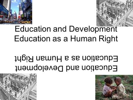 Education and Development Education as a Human Right