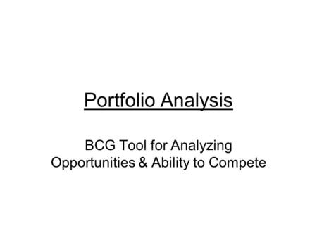 BCG Tool for Analyzing Opportunities & Ability to Compete