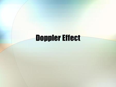 Doppler Effect.