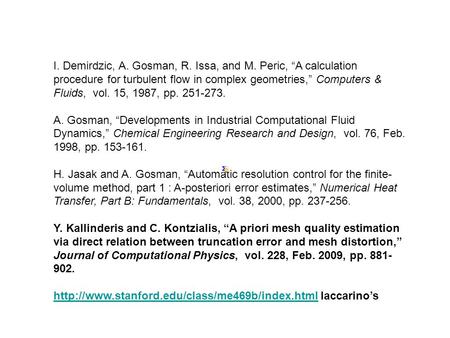 I. Demirdzic, A. Gosman, R. Issa, and M. Peric, “A calculation procedure for turbulent flow in complex geometries,” Computers & Fluids, vol. 15, 1987,